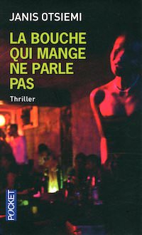 Janis OTSIEMI - La bouche qui mange ne parle pas