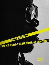 Janis OTSIEMI - Tu ne perds rien pour attendre