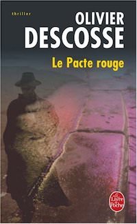Olivier DESCOSSE - Le pacte rouge