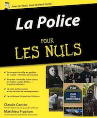 Claude CANCES et Matthieu FRACHON - La Police pour les Nuls