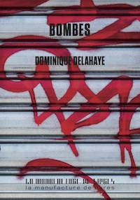 Dominique DELAHAYE - Bombes