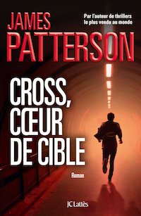 James PATTERSON - Serie Alex Cross - 21 - Cross coeur de cible