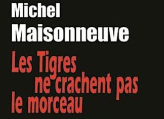 Michel MAISONNEUVE - Les tigres ne crachent pas le morceau