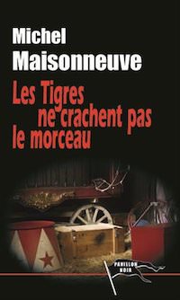 Michel MAISONNEUVE - Les tigres ne crachent pas le morceau