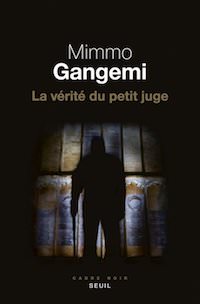 Mimmo GANGEMI - La verite du petit juge