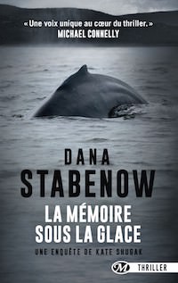 Dana STABENOW - Une enquete de Kate Shugak - 18 - La memoire sous la glace
