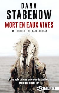 Dana STABENOW - Une enquete de Kate Shugak - 03 - Mort en eaux vives