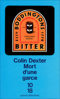 Colin DEXTER - enquetes de Inspecteur Morse - 08 - Mort une garce