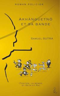 Samuel SUTRA - Serie Tonton - Tome 3 - Akhanguetno et sa bande