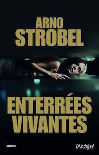 Arno STROBEL - Enterrees vivantes Arno STROBEL - Enterrees vivantes
