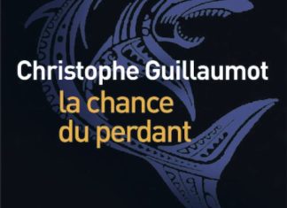 Christophe GUILLAUMOT : la chance du perdant