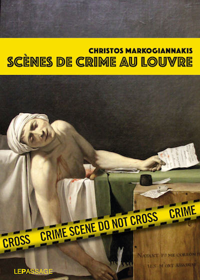 Christos MARKOGIANNAKIS-Scenes de crime au Louvre