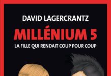 David LAGERCRANTZ - Millenium - Tome 5 - fille qui rendait coup pour coup -