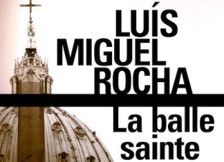 Luis Miguel ROCHA - Complots au Vativan - 02 - La balle sainte