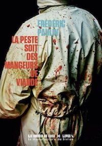 Frederic PAULIN - La peste soit des mangeurs de viande Frederic PAULIN - La peste soit des mangeurs de viande
