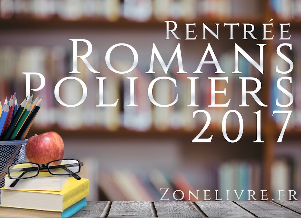 Rentree romans policiers 2017 Rentree romans policiers 2017