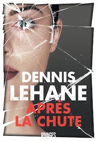Dennis LEHANE - Apres la chute