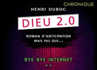 Henri DUBOC : Dieu 2.0 - Tome 2 - Bye bye internet