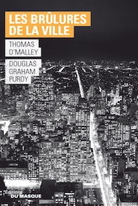 Thomas O MALLEY et Douglas Graham PURDY - Les brulures de la ville
