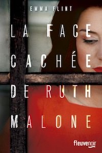 Emma FLINT - La Face Cachee de Ruth Malone