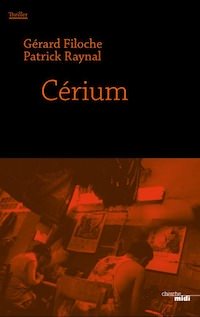 Gerard FILOCHE et Patrick RAYNAL - Cerium
