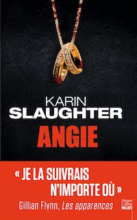 Karin SLAUGHTER - Angie Karin SLAUGHTER - Angie
