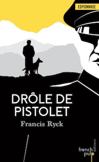 Francis RYCK - Drole de pistolet