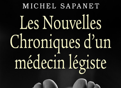 Autres Chroniques d'un Médecin Légiste by Michel Sapanet