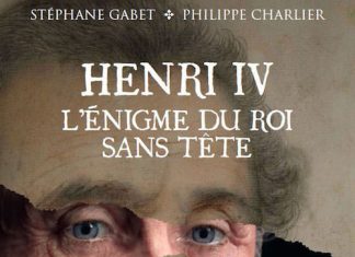 Stephane GABET et Philippe CHARLIER - Henri IV - enigme du roi sans tete -