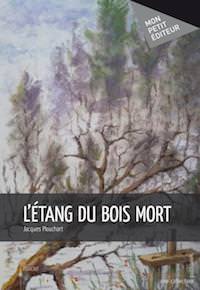 Jacques PLOUCHART - etang du bois mort Jacques PLOUCHART - etang du bois mort