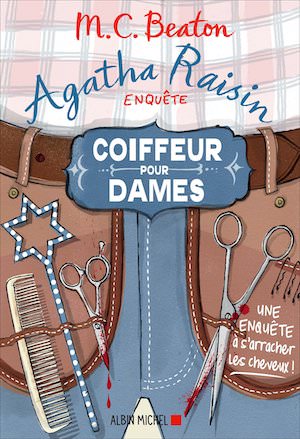 M.C. BEATON - Agatha Raisin enquete - Tome 8 - Coiffeur pour dame