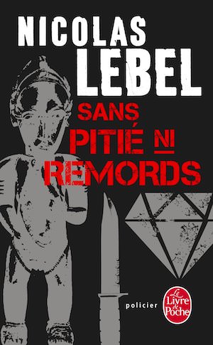 Nicolas LEBEL - Sans pitié ni remords