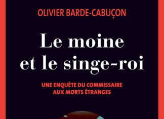 Olivier BARDE-CABUCON - Commissaire aux morts etranges - 06 - Le moine et le singe-roi
