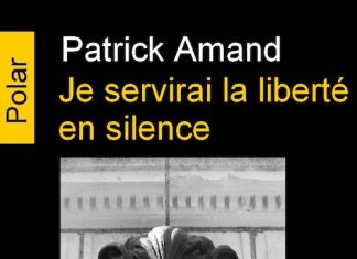 Patrick AMAND - Je servirai la liberte en silence