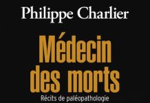 Philippe CHARLIER - Medecin des morts - Récits de paleopathologie