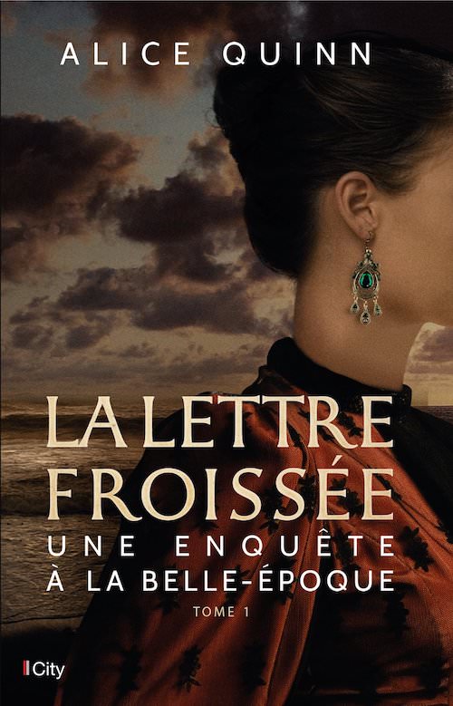 Alice QUINN - enquete la belle epoque - 01 - La lettre froissee