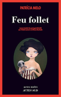 Patricia MELO - Feu-follet