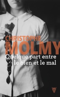 Christophe MOLMY - quelque part entre le bien et le mal