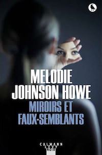 Melodie JOHNSON HOWE - Miroirs et faux-semblants