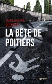 Alain BOUCHON et Jean-Paul BOUCHON - La bete de Poitiers
