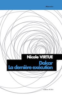 Nicole VIRTUE - Dakar la derniere execution