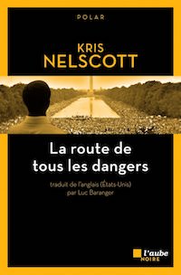 Kris NELSCOTT - La route de tous les dangers