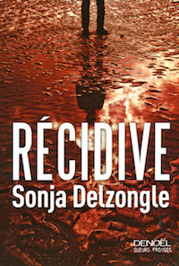 Sonja DELZONGLE - Recidive