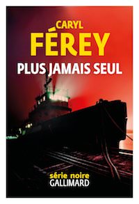 Caryl FEREY - Plus jamais seul