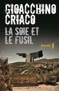 Gioacchino CRIACO - La soie et le fusil
