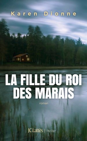 Karen DIONNE - fille du roi des marais Karen DIONNE - fille du roi des marais