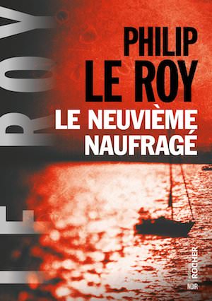 Philip LE ROY-Le neuvieme naufrage