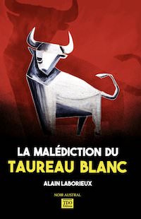 Alain LABORIEUX - La malediction du taureau blanc