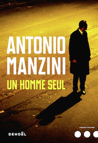 Antonio MANZINI - Un homme seul