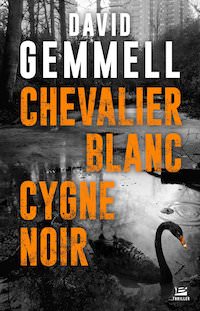 David GEMMELL - Chevalier blanc cygne noir